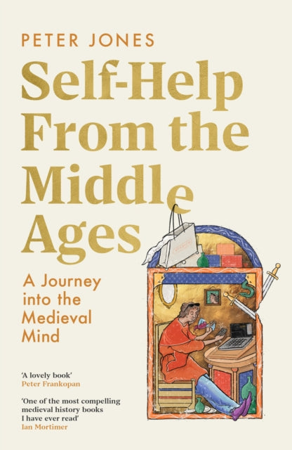 Self-Help From the Middle Ages : A Journey Into the Medieval Mind - Book from The Bookhouse Broughty Ferry- Just £20! Shop now