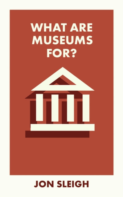 What Are Museums For? - Book from The Bookhouse Broughty Ferry- Just £9.99! Shop now