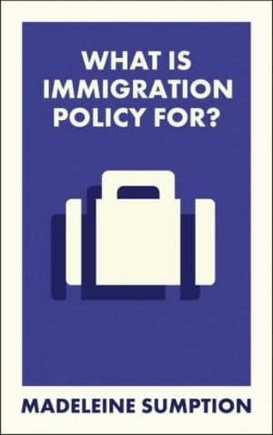 What Is Immigration Policy For? - Book from The Bookhouse Broughty Ferry- Just £9.99! Shop now