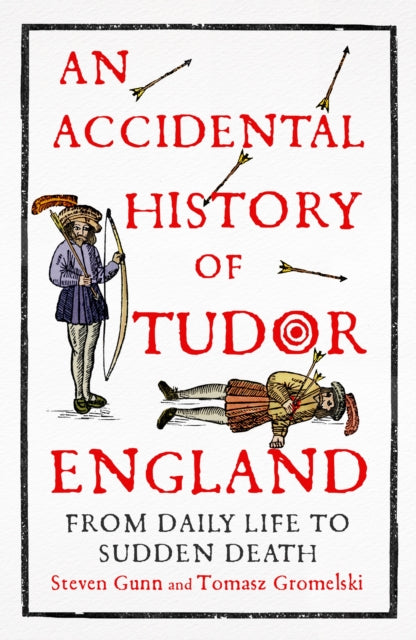 An Accidental History of Tudor England - Book from The Bookhouse Broughty Ferry- Just £25! Shop now