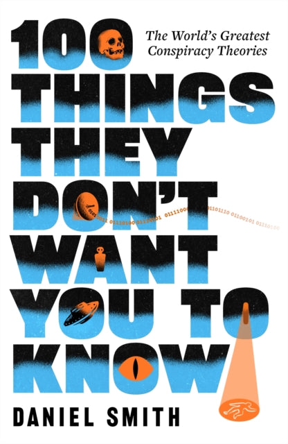 100 Things They Don't Want You To Know : The World's Greatest Conspiracy Theories - Book from The Bookhouse Broughty Ferry- Just £12.99! Shop now