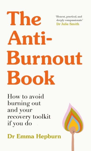 The Anti-Burnout Book : How to Avoid Burnout and Your Recovery Toolkit if You Do - Book from The Bookhouse Broughty Ferry- Just £20! Shop now