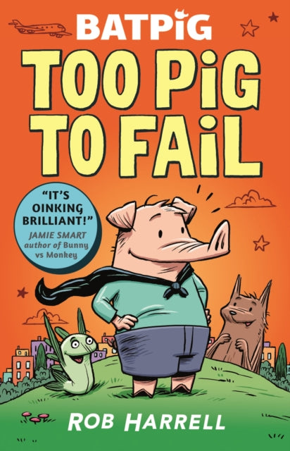 Batpig: Too Pig to Fail - Book from The Bookhouse Broughty Ferry- Just £9.99! Shop now