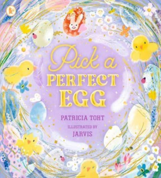 Pick a Perfect Egg : From the internationally bestselling duo of Pick a Pine Tree and Pick a Pumpkin comes this joyful, read-aloud ode to the magic of Easter - Book from The Bookhouse Broughty Ferry- Just £7.99! Shop now