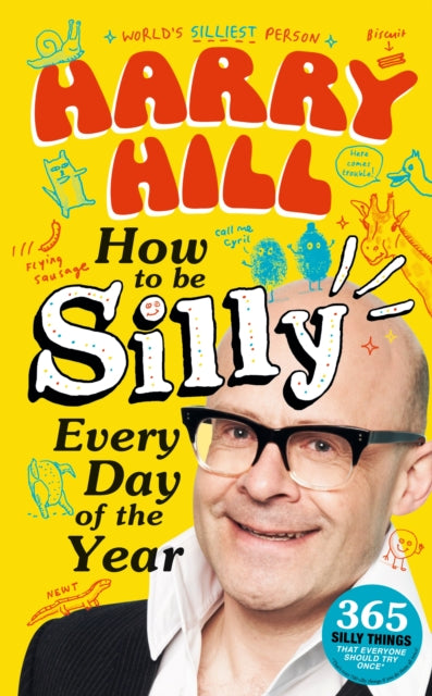 Harry Hill How To Be Silly Every Day of the Year - Book from The Bookhouse Broughty Ferry- Just £8.99! Shop now