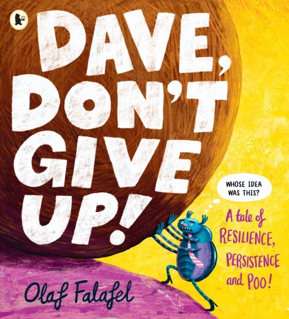 Dave, Don't Give Up! : The perfect gift for Father’s Day! Hilarious and heart-warming picture book about resilience, persistence – and poo! From the award-winning creator of “Blobfish” - Book from The Bookhouse Broughty Ferry- Just £7.99! Shop now