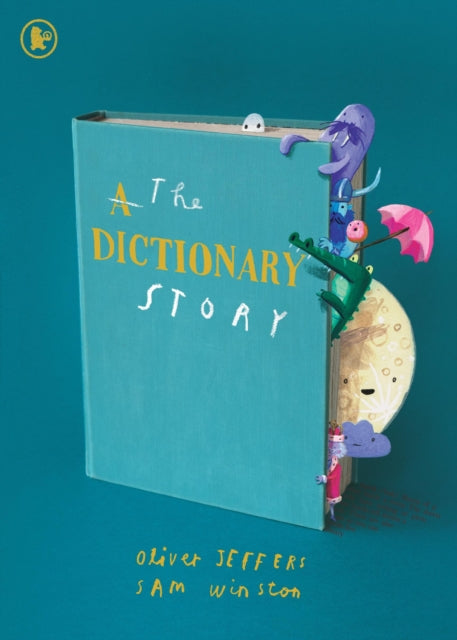 The Dictionary Story : The perfect gift for book lovers! From the award-winning duo behind A Child of Books comes a unique and ground-breaking celebration of words, storytelling and imagination - Book from The Bookhouse Broughty Ferry- Just £10.99! Shop now