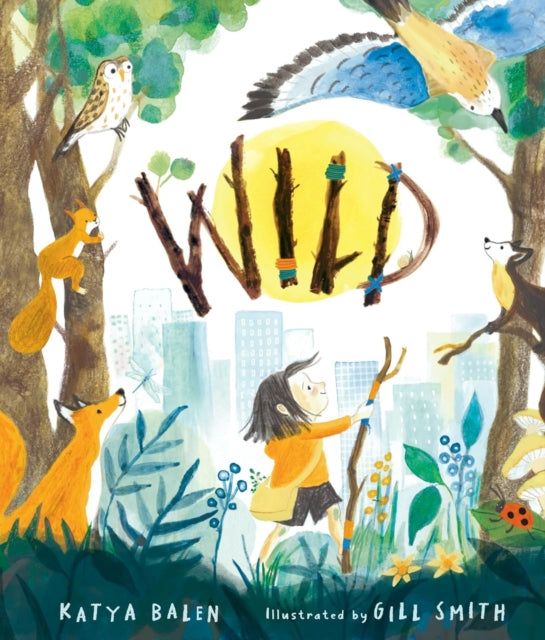 Wild : A heart-warming picture book for readers 3–7 years old about moving home, accepting change and connecting with nature - Book from The Bookhouse Broughty Ferry- Just £7.99! Shop now