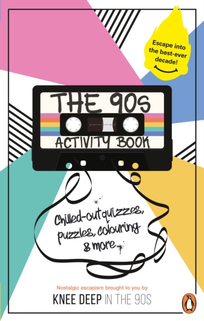 The 90s Activity Book (for Adults) : Take a chill pill with the best-ever decade (90s icon escapism, cool quizzes, word puzzles, colouring pages, dot-to-dots and bespoke chillout playlist)! - Book from The Bookhouse Broughty Ferry- Just £13.19! Shop now