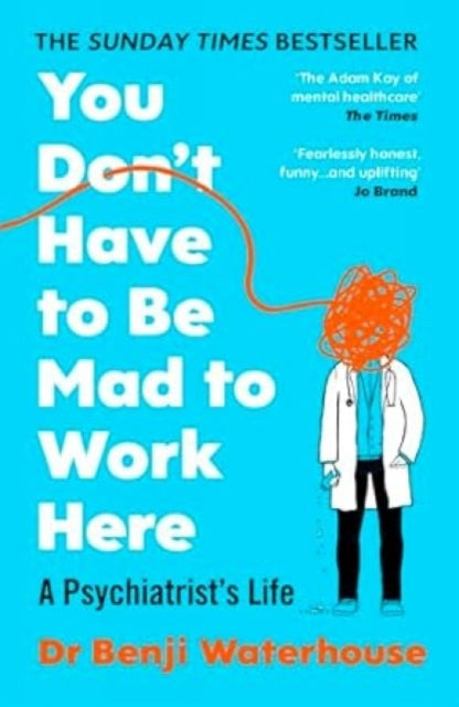 You Don't Have to Be Mad to Work Here : A Psychiatrist’s Life - Book from The Bookhouse Broughty Ferry- Just £10.99! Shop now