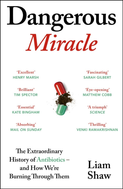 Dangerous Miracle : The Extraordinary History of Antibiotics – and How We’re Burning Through Them - Book from The Bookhouse Broughty Ferry- Just £12.99! Shop now
