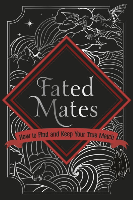 Fated Mates : How to find and keep your true match - Book from The Bookhouse Broughty Ferry- Just £12.99! Shop now