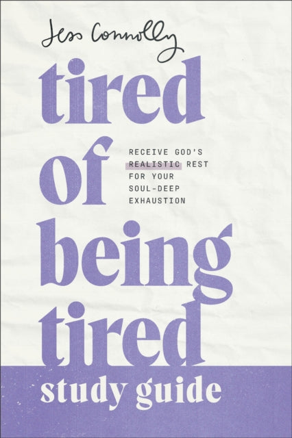 Tired of Being Tired Study Guide - Book from The Bookhouse Broughty Ferry- Just £10.99! Shop now