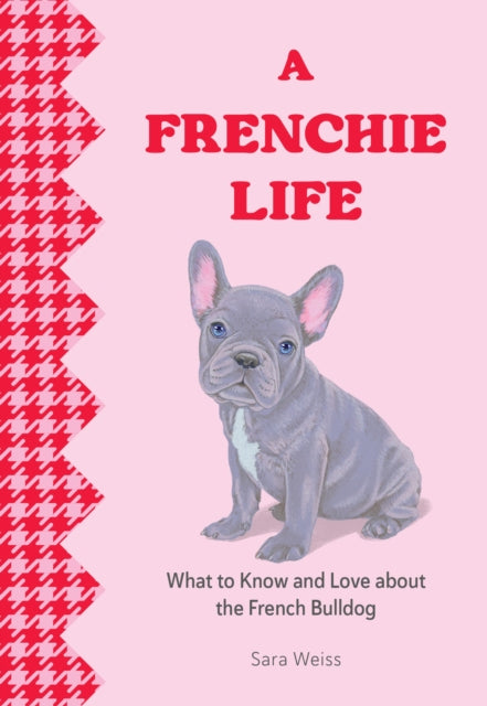 A Frenchie Life - Book from The Bookhouse Broughty Ferry- Just £9.99! Shop now