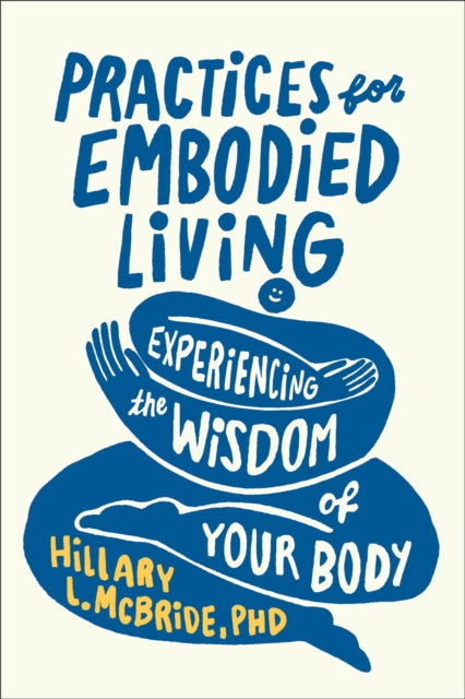 Practices for Embodied Living - Book from The Bookhouse Broughty Ferry- Just £15.99! Shop now