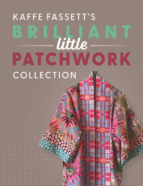 Kaffe Fassett's Brilliant Little Patchwork Collection - Book from The Bookhouse Broughty Ferry- Just £30! Shop now