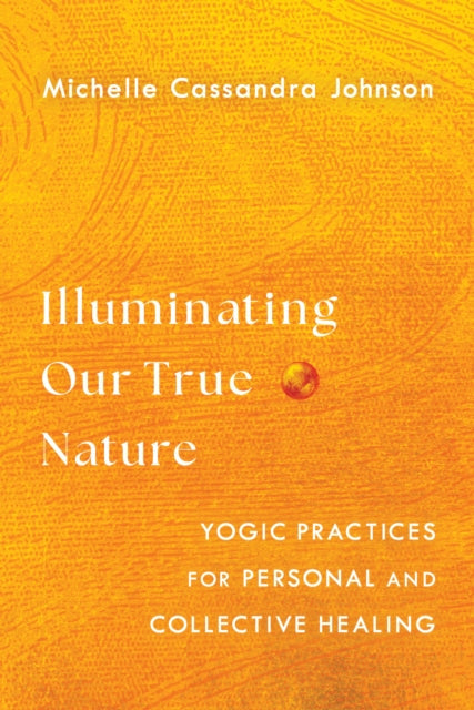 Illuminating Our True Nature - Book from The Bookhouse Broughty Ferry- Just £17.99! Shop now