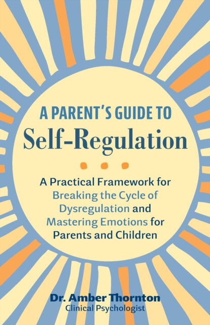 A Parent's Guide To Self-regulation - Book from The Bookhouse Broughty Ferry- Just £16.99! Shop now