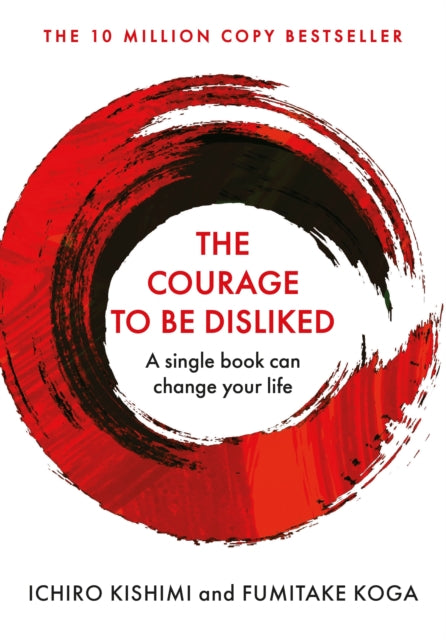 The Courage To Be Disliked - Book from The Bookhouse Broughty Ferry- Just £12.99! Shop now