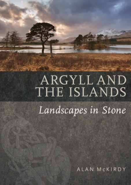 Argyll & the Islands : Landscapes in Stone - Book from The Bookhouse Broughty Ferry- Just £7.99! Shop now