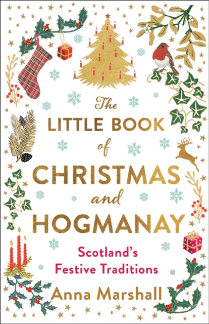 The Little Book of Christmas and Hogmanay : Scotland's Festive Traditions - Book from The Bookhouse Broughty Ferry- Just £9.99! Shop now