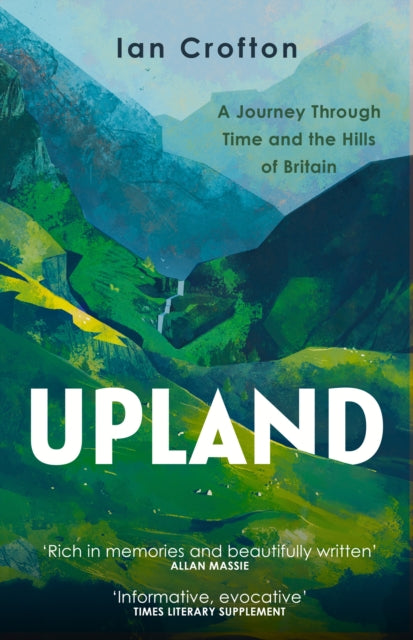 Upland : A Journey through Time and the Hills of Britain - Book from The Bookhouse Broughty Ferry- Just £10.99! Shop now