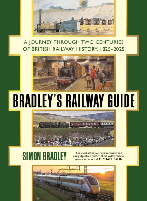 Bradleys Railway Guide : A journey through two centuries of British railway history, 1825-2025 - Book from The Bookhouse Broughty Ferry- Just £30! Shop now