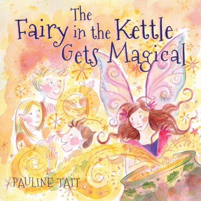 The Fairy in the Kettle Gets Magical : A Golden Wizard Book Prize Winner 2023 : 3 - Book from The Bookhouse Broughty Ferry- Just £9.99! Shop now