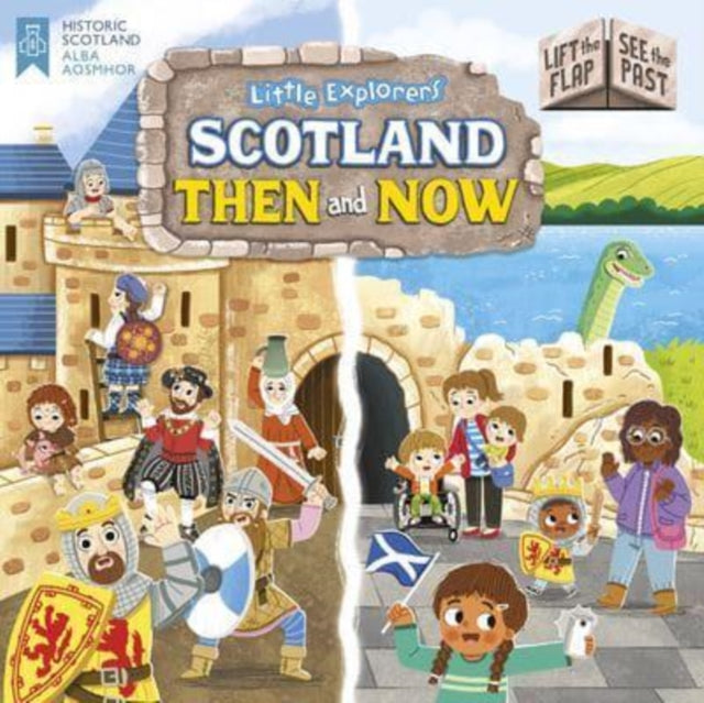 Little Explorers: Scotland Then and Now (Lift the Flap, See the Past) - Book from The Bookhouse Broughty Ferry- Just £10.99! Shop now