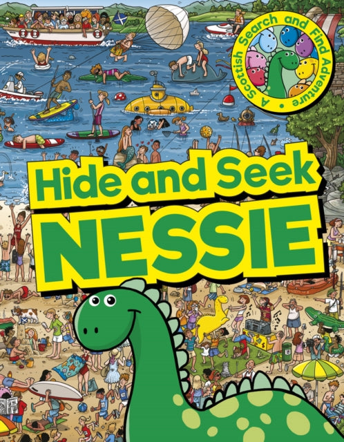 Hide and Seek Nessie : A Scottish Search and Find Adventure - Book from The Bookhouse Broughty Ferry- Just £7.99! Shop now