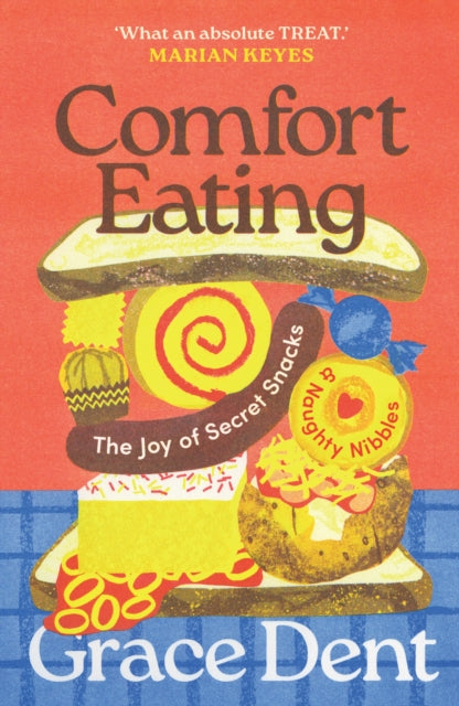 Comfort Eating : The Joy of Secret Snacks and Naughty Nibbles - Book from The Bookhouse Broughty Ferry- Just £12.99! Shop now