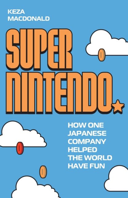 Super Nintendo : How One Japanese Company Helped the World Have Fun - Book from The Bookhouse Broughty Ferry- Just £20! Shop now