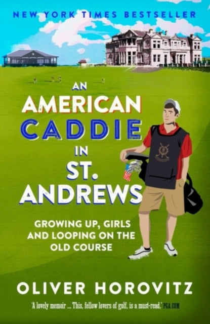 An American Caddie in St. Andrews : Growing Up, Girls and Looping on the Old Course - Book from The Bookhouse Broughty Ferry- Just £10.99! Shop now