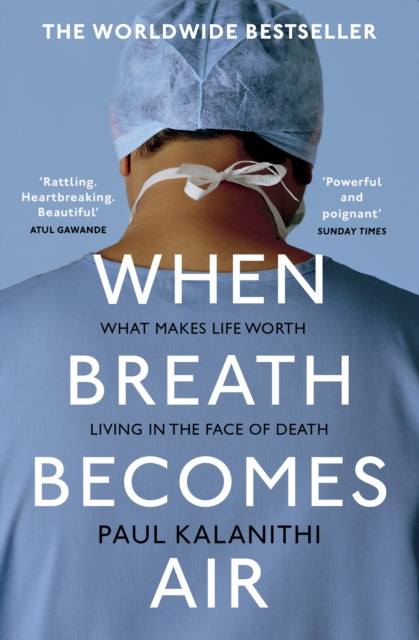 When Breath Becomes Air : The ultimate moving life-and-death story - Book from The Bookhouse Broughty Ferry- Just £12.99! Shop now