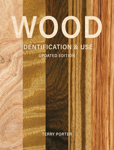 Wood Identification & Use (Updated Edition) - Book from The Bookhouse Broughty Ferry- Just £25! Shop now