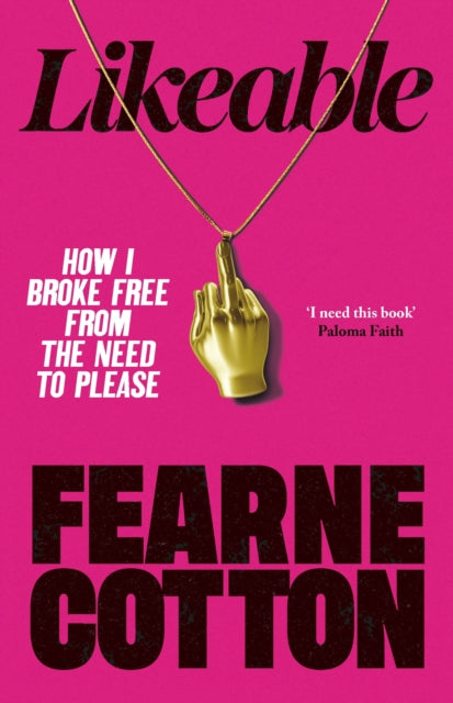 Likeable : How I Broke Free From The Need To Please - Book from The Bookhouse Broughty Ferry- Just £22! Shop now