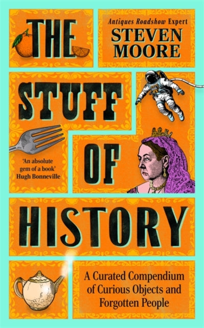 The Stuff of History : A Curated Compendium of Curious Objects and Forgotten People - Book from The Bookhouse Broughty Ferry- Just £10.99! Shop now