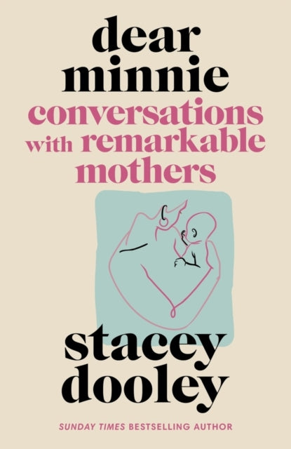 Dear Minnie : Conversations with Remarkable Mothers - Book from The Bookhouse Broughty Ferry- Just £22! Shop now