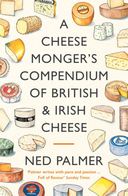 A Cheesemonger's Compendium of British & Irish Cheese - Book from The Bookhouse Broughty Ferry- Just £14.99! Shop now