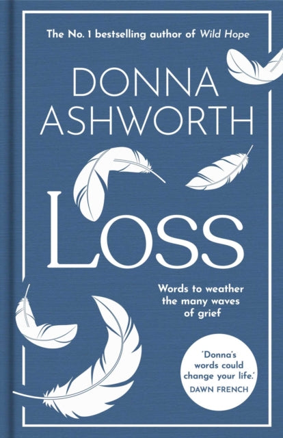 Loss: The New Collection : Words to weather the many waves of grief from the No. 1 Sunday Times Bestseller - Book from The Bookhouse Broughty Ferry- Just £12.99! Shop now