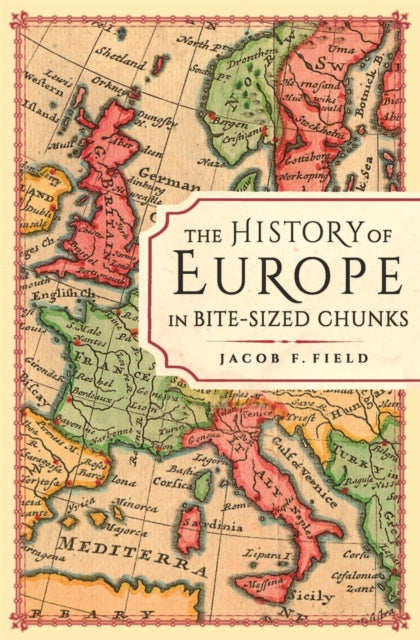 The History of Europe in Bite-sized Chunks - Book from The Bookhouse Broughty Ferry- Just £7.99! Shop now