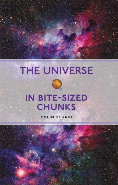 The Universe in Bite-sized Chunks - Book from The Bookhouse Broughty Ferry- Just £8.99! Shop now