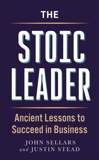 The Stoic Leader - Book from The Bookhouse Broughty Ferry- Just £12.99! Shop now