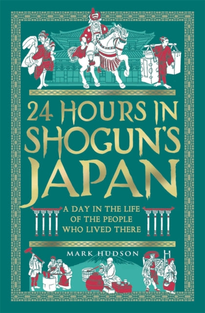 24 Hours in Shogun’s Japan - Book from The Bookhouse Broughty Ferry- Just £12.99! Shop now