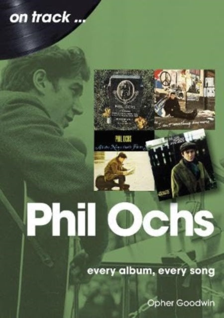 Phil Ochs On Track - Book from The Bookhouse Broughty Ferry- Just £16.99! Shop now