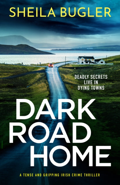 Dark Road Home : A tense and gripping Irish crime thriller - Book from The Bookhouse Broughty Ferry- Just £10.99! Shop now