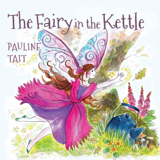 Fairy in the Kettle : 1 - Book from The Bookhouse Broughty Ferry- Just £9.99! Shop now