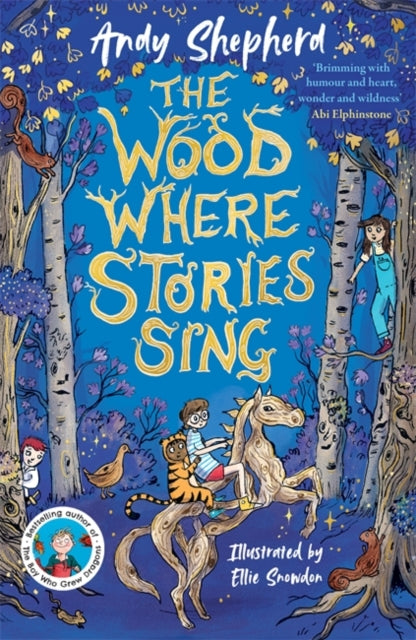 The Wood Where Stories Sing : an enchanting new series from the bestselling author of The Boy Who Grew Dragons - Book from The Bookhouse Broughty Ferry- Just £7.99! Shop now