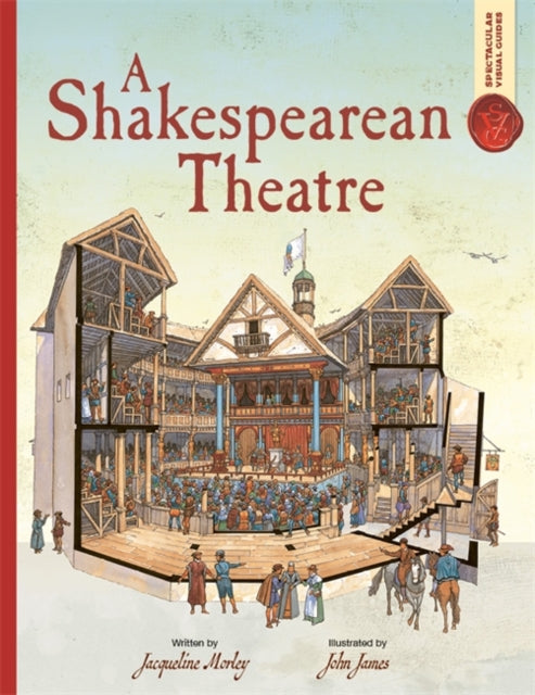 Spectacular Visual Guides: A Shakespearean Theatre - Book from The Bookhouse Broughty Ferry- Just £6.99! Shop now