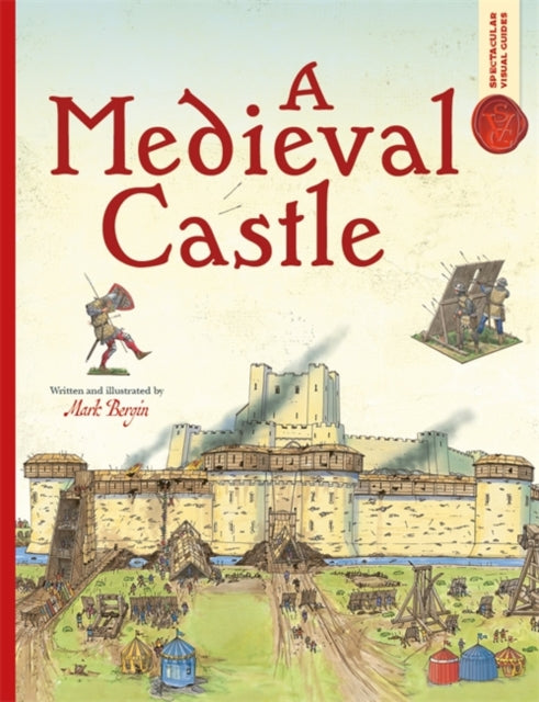 Spectacular Visual Guides: A Medieval Castle - Book from The Bookhouse Broughty Ferry- Just £6.99! Shop now